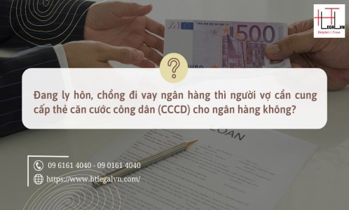 LUẬT SƯ TƯ VẤN VỀ VẤN ĐỀ VAY TÍN CHẤP TRONG HÔN NHÂN (CÔNG TY LUẬT UY TÍN TẠI QUẬN BÌNH THẠNH, TÂN BÌNH TP. HỒ CHÍ MINH)